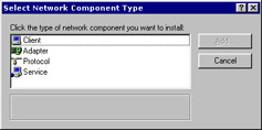  This figure shows the Select Network Component Type dialog box.