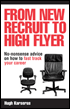 http://skillport.books24x7.com/toc.asp?bkid=18811 From New Recruit to High Flyer: No-nonsense Advice on How to Fast Track Your Career