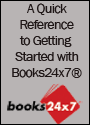 A Quick Reference to Getting Started with Books24x7